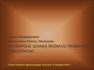 Janusz Radziejowski Wszechnica Polska Warszawa METROPOLIE SZANS ROZWOJU
