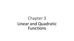 Chapter 3 linear and quadratic functions