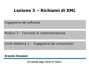 Lezione 3 Richiami di XML Ingegneria del software