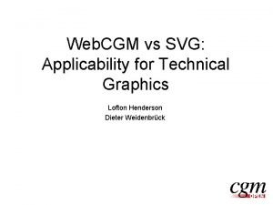 Web CGM vs SVG Applicability for Technical Graphics