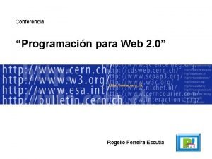 Conferencia Programacin para Web 2 0 Rogelio Ferreira