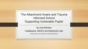 The Attachment Aware and Trauma Informed School Supporting