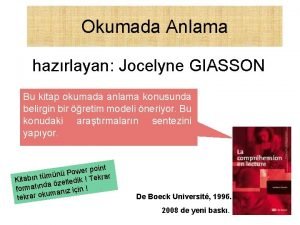 Okumada Anlama hazrlayan Jocelyne GIASSON Bu kitap okumada