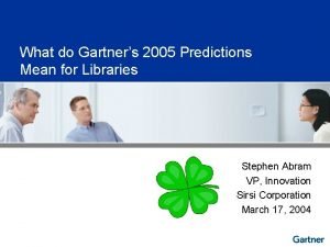 What do Gartners 2005 Predictions Mean for Libraries