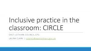 Inclusive practice in the classroom CIRCLE EAST LOTHIAN