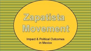 Zapatista Movement Impact Political Outcomes in Mexico Standards