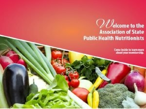 ASSOCIATION OF STATE PUBLIC HEALTH NUTRITIONISTS New Member