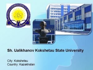 Sh Ualikhanov Kokshetau State University City Kokshetau Country