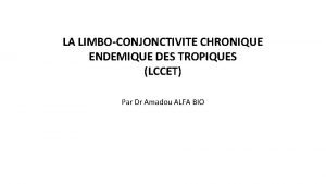 Limbo conjonctivite endemique des tropiques