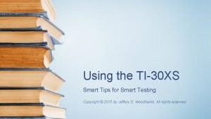 Using the TI30 XS Smart Tips for Smart