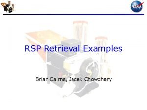 RSP Retrieval Examples Brian Cairns Jacek Chowdhary Agenda