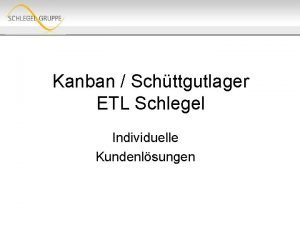 Kanban Schttgutlager ETL Schlegel Individuelle Kundenlsungen Vorteile des