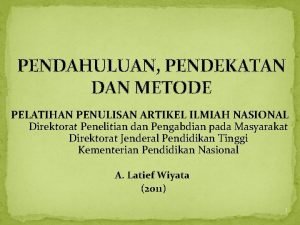 PENDAHULUAN PENDEKATAN DAN METODE PELATIHAN PENULISAN ARTIKEL ILMIAH