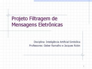 Projeto Filtragem de Mensagens Eletrnicas Disciplina Inteligncia Artificial