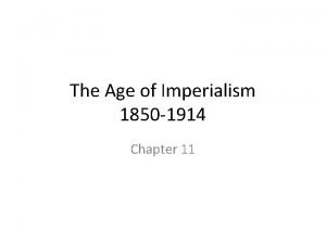 The Age of Imperialism 1850 1914 Chapter 11