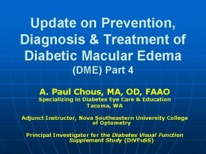 Update on Prevention Diagnosis Treatment of Diabetic Macular