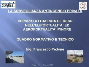 LA SORVEGLIANZA ANTINCENDIO PRIVATA SERVIZIO ATTUALMENTE RESO NELLELIPORTUALITA