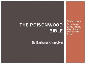 THE POISONWOOD BIBLE By Barbara Kingsolver Contributors Sara