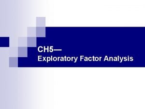 CH 5 Exploratory Factor Analysis Common Factor Model