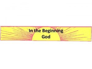 In the Beginning God God Should Be in