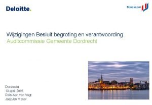 Wijzigingen Besluit begroting en verantwoording Auditcommissie Gemeente Dordrecht