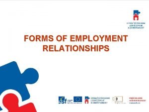 FORMS OF EMPLOYMENT RELATIONSHIPS Forms of employment relationships