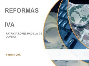 REFORMAS IVA Febrero 2017 Ley del Impuesto al