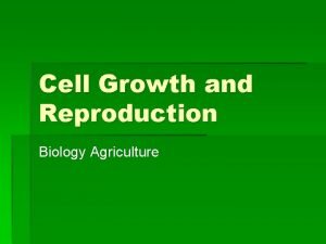 Cell Growth and Reproduction Biology Agriculture Cell Growth