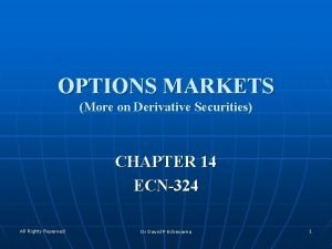 OPTIONS MARKETS More on Derivative Securities CHAPTER 14