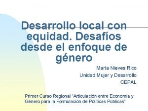 Desarrollo local con equidad Desafos desde el enfoque