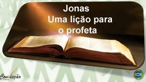 Jonas Uma lio para o profeta Momento de