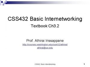 CSS 432 Basic Internetworking Textbook Ch 3 2