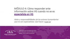 MDULO 4 Cmo responder ante informacin sobre VG