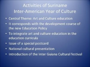 Activities of Suriname InterAmerican Year of Culture Central