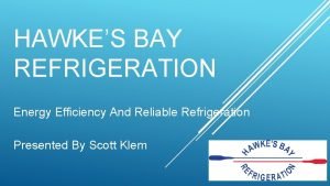 HAWKES BAY REFRIGERATION Energy Efficiency And Reliable Refrigeration