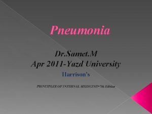 Pneumonia Dr Samet M Apr 2011 Yazd University