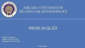 ANKARA NVERSTES BLGSAYAR MHENDSL PROJE BALII renci Numaras