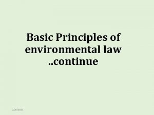 Basic Principles of environmental law continue 2262021 4