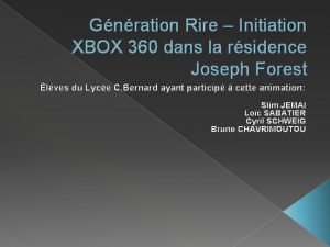 Gnration Rire Initiation XBOX 360 dans la rsidence