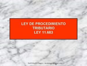 LEY DE PROCEDIMIENTO TRIBUTARIO LEY 11 683 Ral