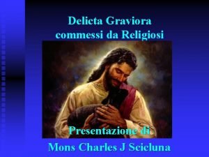 Delicta Graviora commessi da Religiosi Presentazione di Mons