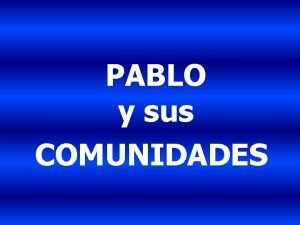 PABLO y sus COMUNIDADES PABLO de TARSO Curriculum