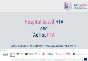 Hospitalbased HTA and Ad Hop HTA Adopting hospitalbased