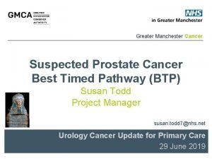 Greater Manchester Cancer Suspected Prostate Cancer Best Timed