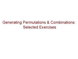 Generating Permutations Combinations Selected Exercises 10 Develop an