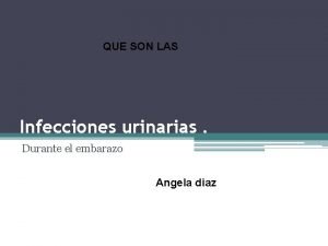 QUE SON LAS Infecciones urinarias Durante el embarazo