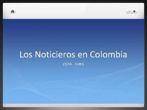Los Noticieros en Colombia 1954 1980 Los Noticieros