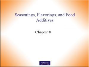 Seasonings Flavorings and Food Additives Chapter 8 Senses