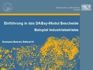 Bayerisches Landesamt fr Umwelt Einfhrung in das DABayModul