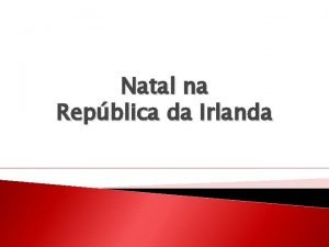 Natal na Repblica da Irlanda Introduo A Irlanda